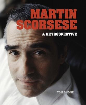 Martin Scorsese: A Retrospective - Tom Shone