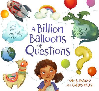 A Billion Balloons of Questions - Amy B. Moreno