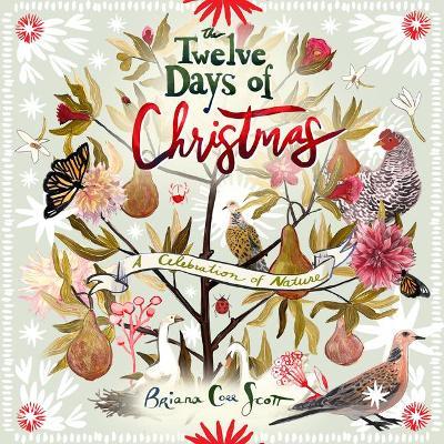 The Twelve Days of Christmas: A Celebration of Nature - Briana Corr Scott Corr Scott