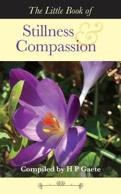 The Little Book of Stillness and Compassion - Helen Patricia Gaete