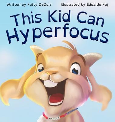 This Kid Can Hyperfocus - Patty Dedurr