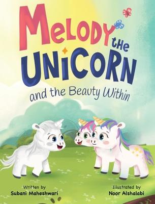 Melody the Unicorn and the Beauty Within - Subani Maheshwari
