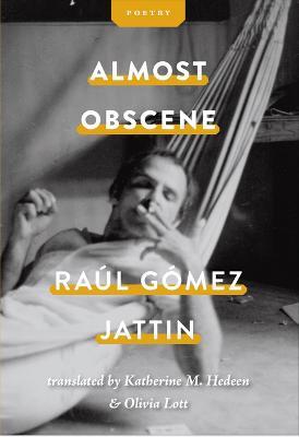 Almost Obscene - Raúl Gómez Jattin