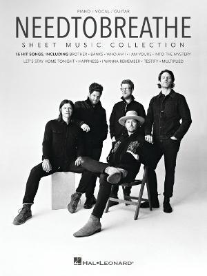 Needtobreathe Sheet Music Collection: 16 Songs Arranged for Piano/Vocal/Guitar - Needtobreathe