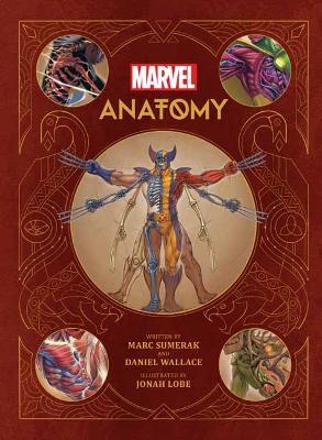 Marvel Anatomy: A Scientific Study of the Superhuman - Marc Sumerak