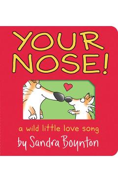 Your Nose!: A Wild Little Love Song - Sandra Boynton