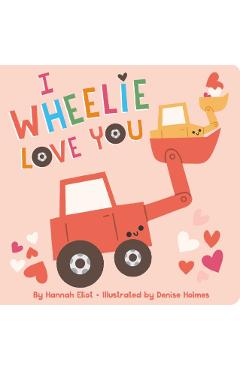 I Wheelie Love You - Hannah Eliot