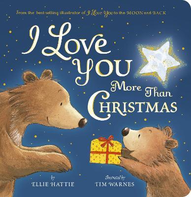 I Love You More Than Christmas - Ellie Hattie