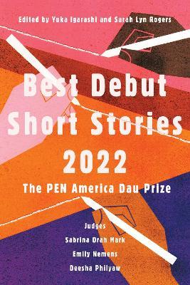 Best Debut Short Stories 2022: The Pen America Dau Prize - Yuka Igarashi