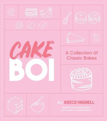 Cakeboi: A Collection of Classic Bakes - Reece Hignell