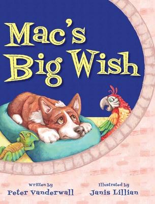 Mac's Big Wish: A Children's Book about the Power of Friendship - Peter Vanderwall