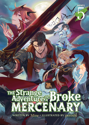 The Strange Adventure of a Broke Mercenary (Light Novel) Vol. 5 - Mine
