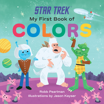 Star Trek: My First Book of Colors - Robb Pearlman