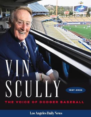 Vin Scully: The Voice of Dodger Baseball - Los Angeles Daily News