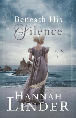 Beneath His Silence - Hannah Linder