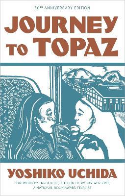 Journey to Topaz (50th Anniversary Edition) - Yoshiko Uchida
