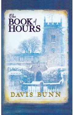 The Book of Hours: Hardcover Edition Features Newly Revised Content - Davis Bunn