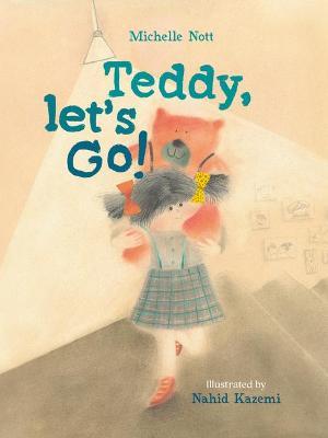 Teddy, Let's Go! - Michelle Nott