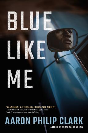 Blue Like Me - Aaron Philip Clark