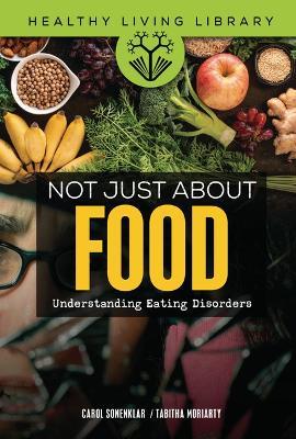 Not Just about Food: Understanding Eating Disorders - Carol Sonenklar