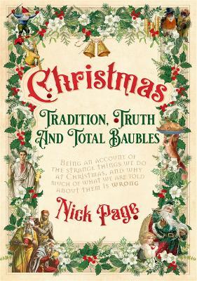 Christmas: Tradition, Truth and Total Baubles - Nick Page