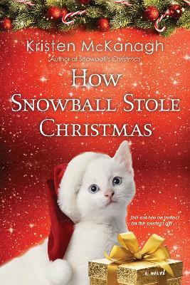 How Snowball Stole Christmas - Kristen Mckanagh