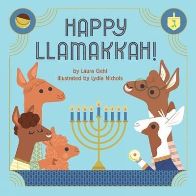 Happy Llamakkah!: A Hanukkah Story - Laura Gehl