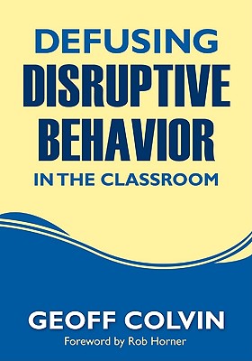 Defusing Disruptive Behavior in the Classroom - Geoffrey T. Colvin