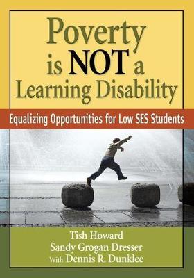 Poverty Is Not a Learning Disability: Equalizing Opportunities for Low Ses Students - Lizette Y. Howard