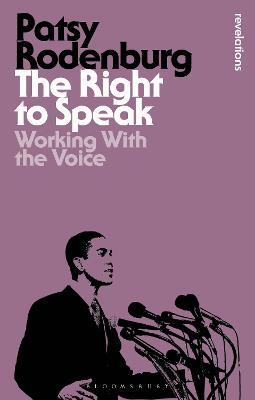 The Right to Speak: Working with the Voice - Patsy Rodenburg