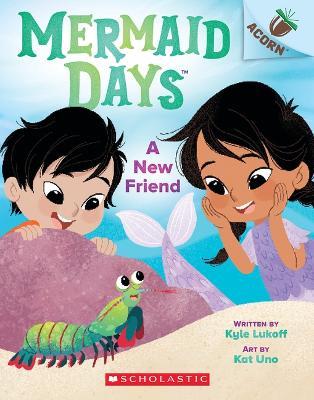 A New Friend: An Acorn Book (Mermaid Days #3) - Kyle Lukoff