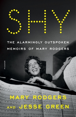 Shy: The Alarmingly Outspoken Memoirs of Mary Rodgers - Mary Rodgers