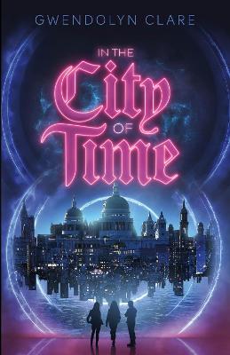 In the City of Time - Gwendolyn Clare