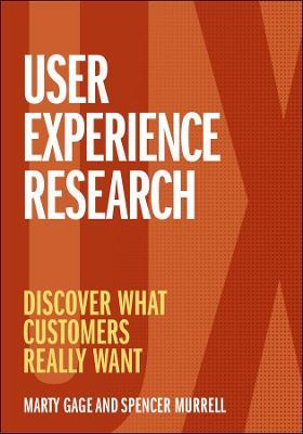 User Experience Research: Discover What Customers Really Want - Marty Gage
