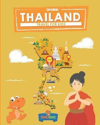 Travel for kids: Thailand: The fun way to discover Thailand - Dinobibi Publishing