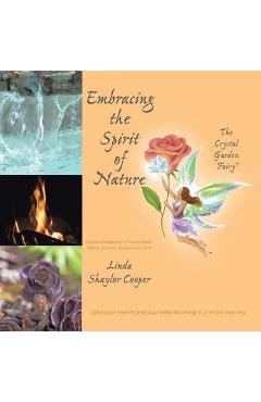 Coperta cărții 'Embracing the Spirit of Nature: Open your senses and your mind to seeing in a whole new way. - Linda Shaylor Cooper'