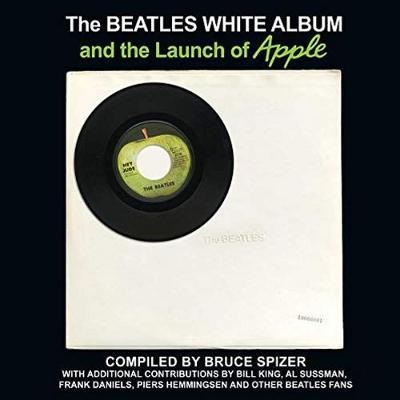 The Beatles White Album and the Launch of Apple - Bruce Spizer