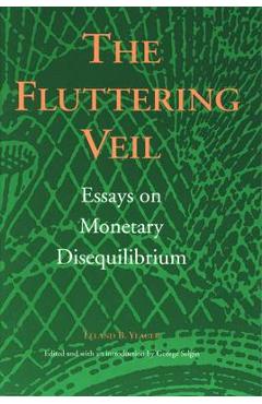 Coperta cărții 'The Fluttering Veil: Essays on Monetary Disequilibrium - Leland B. Yeager'