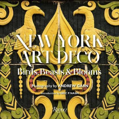 New York Art Deco: Birds, Beasts & Blooms - Eric P. Nash