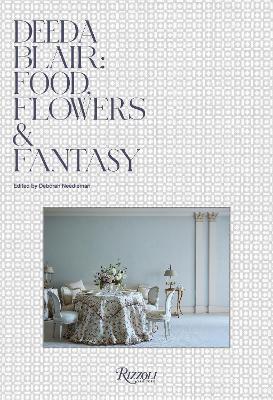 Deeda Blair: Food, Flowers, & Fantasy - Deeda Blair