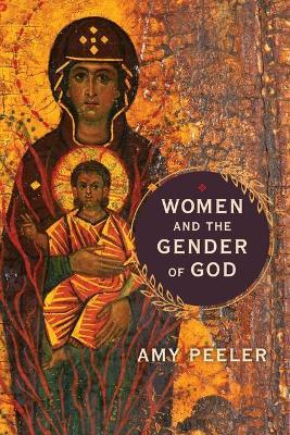 Women and the Gender of God - Amy Peeler