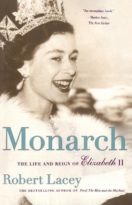 Monarch: The Life and Reign of Elizabeth II - Robert Lacey