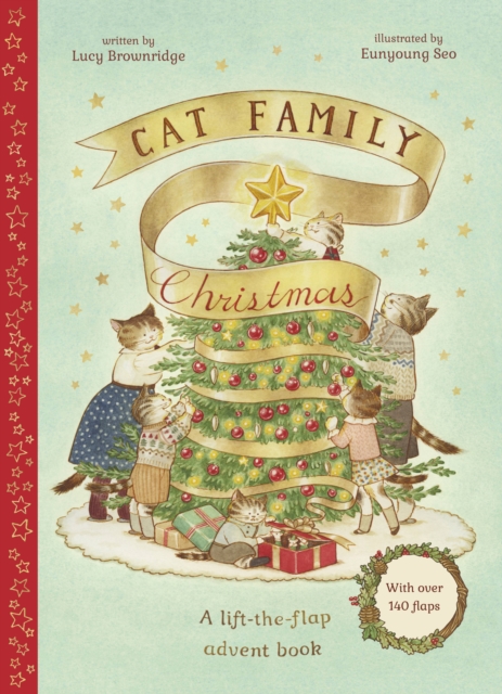Cat Family Christmas: An Advent Lift-The-Flap Book (with Over 140 Flaps) - Lucy Brownridge