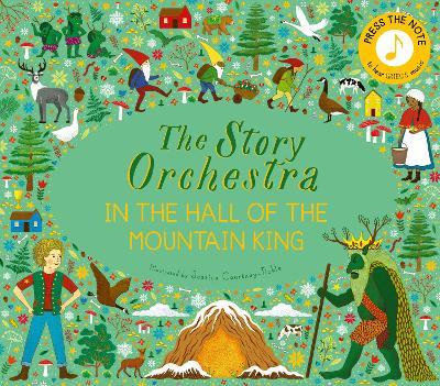 Story Orchestra: In the Hall of the Mountain King: Press the Note to Hear Grieg's Music Volume 7 - Jessica Courtney Tickle