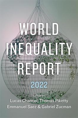 World Inequality Report 2022 - Lucas Chancel