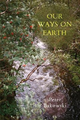 Our Ways on Earth - Peter Bakowski