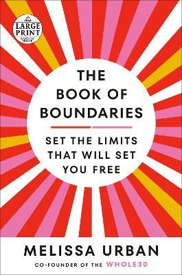The Book of Boundaries: Set the Limits That Will Set You Free - Melissa Urban