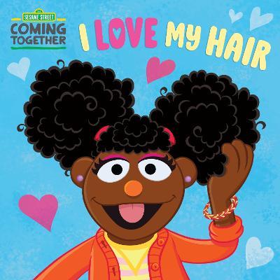 I Love My Hair (Sesame Street) - Random House