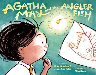 Agatha May and the Anglerfish - Nora Morrison