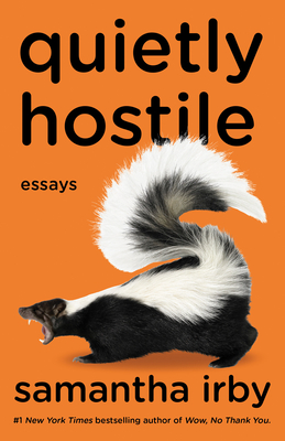 Quietly Hostile: Essays - Samantha Irby